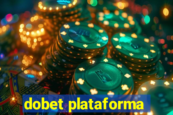 dobet plataforma